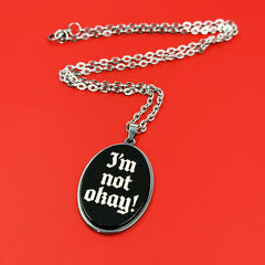 I'm Not Okay - Acrylic and Metal Necklace