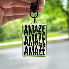 Amaze Amaze Amaze Acrylic Keychain