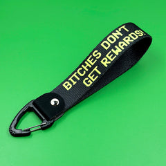 Bitches Don't Get Rewards Keyfob