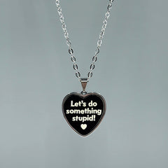 Let's Do Something Stupid - Black - Acrylic and Metal Necklace